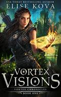 Read Vortex Visions (Vortex Chronicles Book 1), written by Elise Kova