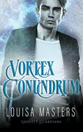 Read Vortex Conundrum (Ghostly Guardians Book 2), written by Louisa Masters