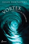 Read Vortex: The Crisis of Patriarchy, written by Susan Hawthorne PhD