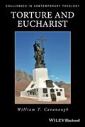 Read Torture and Eucharist: Theology, Politics, and the Body of Christ, written by William T. Cavanaugh