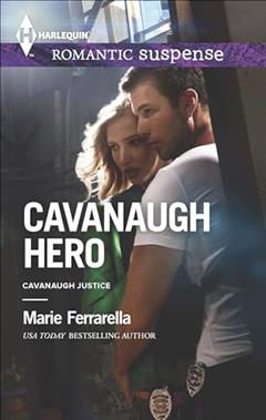 Cavanaugh Hero (Cavanaugh Justice Book 26), written by Marie Ferrarella