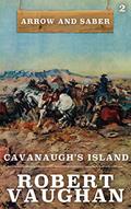 Read Cavanaugh's Island (Arrow and Saber Book 2), written by Robert Vaughan