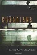 Read The Guardians: A Novel, written by Jack Cavanaugh