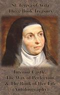 Read St. Teresa of Avila Three Book Treasury - Interior Castle, The Way of Perfection, and The Book of Her Life (Autobiography), written by St Teresa of Avila