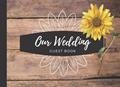 Read Our Wedding Guest Book - Rustic Chic Sunflower Book for guests to sign, written by April Ward-Stanbrook