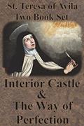 Read St. Teresa of Avila Two Book Set - Interior Castle and The Way of Perfection, written by St Teresa of Avila Read St. Teresa of Avila Two Book Set - Interior Castle and The Way of Perfection, written by St Teresa of Avila