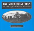 Read Dartmoor Forest Farms: A Social History from Enclosure to Abandonment, written by Elisabeth Stanbrook