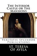 Read The Interior Castle or The Mansions, written by Teresa of Avila