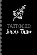 Read Tattooed Bride Tribe: Non Traditional Bridal Party Gift Journal Notebook, written by April Ward-Stanbrook