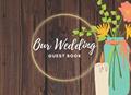 Read Our Wedding Guest Book: Floral Rustic, 100 pages, 8.25" x 6", written by April Ward-Stanbrook