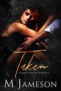 Read Taken: A Dark Captive Romance, written by M Jameson