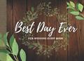 Read Best Day Ever - Our Wedding Guest Book: Rustic Guest Book for Wedding Reception, written by April Ward-Stanbrook