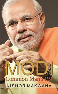 Modi: Comman Man's PM: Understanding India's Popular Leader, written by Kishor Makwana