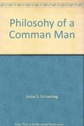 Read Philosohy of a Comman Man, written by Julius S. Schoentag