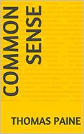 Read Common Sense, written by Thomas Paine