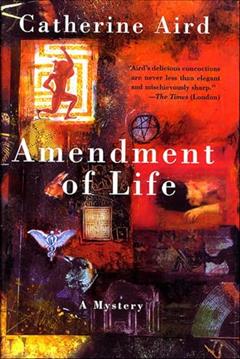 Amendment of Life: A Mystery (Detective Chief Inspector C.D. Sloan), written by Catherine Aird
