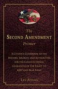 Read The Second Amendment Primer: A Citizen's Guidebook to the History, Sources, and Authorities for the Constitutional Guarantee of the Right to Keep and Bear Arms, written by Les Adams Read The Second Amendment Primer: A Citizen's Guidebook to the History, Sources, and Authorities for the Constitutional Guarantee of the Right to Keep and Bear Arms, written by Les Adams