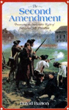 The Second Amendment, written by David Barton