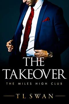 The Takeover (The Miles High Club Book 2), written by T L Swan