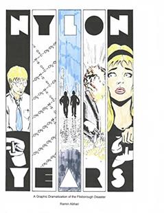 Nylon Years: A Graphic Dramatization of the Flixborough Disaster, written by Ramin Abhari