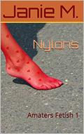 Read Nylons: Amaters Fetish 1, written by Janie M.