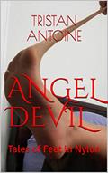 Read ANGEL DEVIL: Tales of Feet in Nylon, written by Tristan Antoine Read ANGEL DEVIL: Tales of Feet in Nylon, written by Tristan Antoine