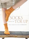 Read Socks from the Toe Up: Essential Techniques and Patterns from Wendy Knits, written by Wendy D. Johnson