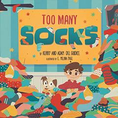 Too Many Socks, written by Kerry Del Giudice; Adam Del Giudice