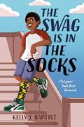 Read The Swag Is in the Socks, written by Kelly J. Baptist