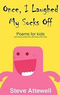 Read Once, I Laughed My Socks Off - Poems for kids, written by Steve Attewell