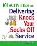 Read 101 Activities for Delivering Knock Your Socks Off Service (Knock Your Socks Off Series), written by Ann Thomas; Jill Applegate Read 101 Activities for Delivering Knock Your Socks Off Service (Knock Your Socks Off Series), written by Ann Thomas; Jill Applegate