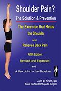 Read Shoulder Pain? The Solution & Prevention: Fifth Edition Revised and Expanded, written by John Kirsch MD