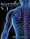 Read Bulletproof Your Shoulder: Optimizing Shoulder Function to End Pain and Resist Injury, written by Jim Johnson