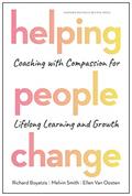 Read Helping People Change: Coaching with Compassion for Lifelong Learning and Growth, written by Richard Boyatzis; Melvin L. Smith; Ellen Van Oosten