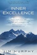 Read INNER EXCELLENCE: Train Your Mind for Extraordinary Performance and the Best Possible life, written by JIM MURPHY