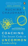 Read Coaching: The Secret Code to Uncommon Leadership, written by Ruchira Chaudhary