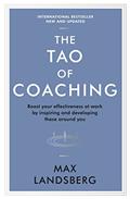 Read The Tao of Coaching: Boost Your Effectiveness at Work by Inspiring and Developing Those Around You, written by Max Landsberg