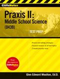 Read CliffsNotes Praxis II: Middle School Science (0439) (Cliffsnotes Test Prep), written by Glen Moulton