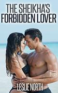 Read The Sheikha's Forbidden Lover (The Tazeem Twins Series Book 5), written by Leslie North Read The Sheikha's Forbidden Lover (The Tazeem Twins Series Book 5), written by Leslie North
