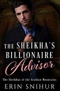 Read The Sheikha's Billionaire Advisor (The Sheikhas of the Arabian Mountains Series Book 5), written by Erin Snihur Read The Sheikha's Billionaire Advisor (The Sheikhas of the Arabian Mountains Series Book 5), written by Erin Snihur