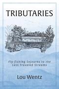 Read Tributaries: Fly-fishing Sojourns to the Less Traveled Streams, written by Lou Wentz Read Tributaries: Fly-fishing Sojourns to the Less Traveled Streams, written by Lou Wentz