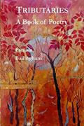 Read Tributaries: A Book of Poetry, written by Pamala Ballingham Read Tributaries: A Book of Poetry, written by Pamala Ballingham