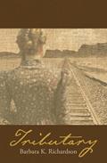 Read Tributary, written by Barbara K. Richardson