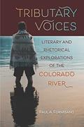 Read Tributary Voices: Literary and Rhetorical Exploration of the Colorado River (Waterscapes: History, Cultures, and Controversies), written by Paul A. Formisano Read Tributary Voices: Literary and Rhetorical Exploration of the Colorado River (Waterscapes: History, Cultures, and Controversies), written by Paul A. Formisano