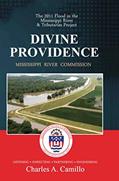 Read Divine Providence: The 2011 Flood in the Mississippi River and Tributaries Project, written by Mississippi River Commission; Charles A Camillo Read Divine Providence: The 2011 Flood in the Mississippi River and Tributaries Project, written by Mississippi River Commission; Charles A Camillo