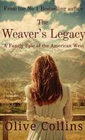 Read The Weaver's Legacy: A historical epic novel of the American West (The O'Neill Trilogy Book 2), written by Olive Collins Read The Weaver's Legacy: A historical epic novel of the American West (The O'Neill Trilogy Book 2), written by Olive Collins