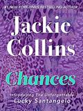 Read Chances (Lucky Santangelo Book 1), written by Jackie Collins