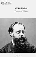 Read Delphi Complete Works of Wilkie Collins (Illustrated) (Delphi Series One Book 26), written by Wilkie Collins Read Delphi Complete Works of Wilkie Collins (Illustrated) (Delphi Series One Book 26), written by Wilkie Collins