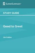 Read Study Guide: Good to Great by Jim Collins (SuperSummary), written by SuperSummary