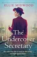 Read The Undercover Secretary: Based on a true story, an unputdownable and heartbreaking World War Two novel, written by Ellie Midwood